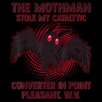 The Mothman Stole My Catalytic Converter In Point 16 in Basic Backpack