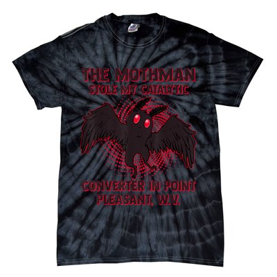 The Mothman Stole My Catalytic Converter In Point Tie-Dye T-Shirt