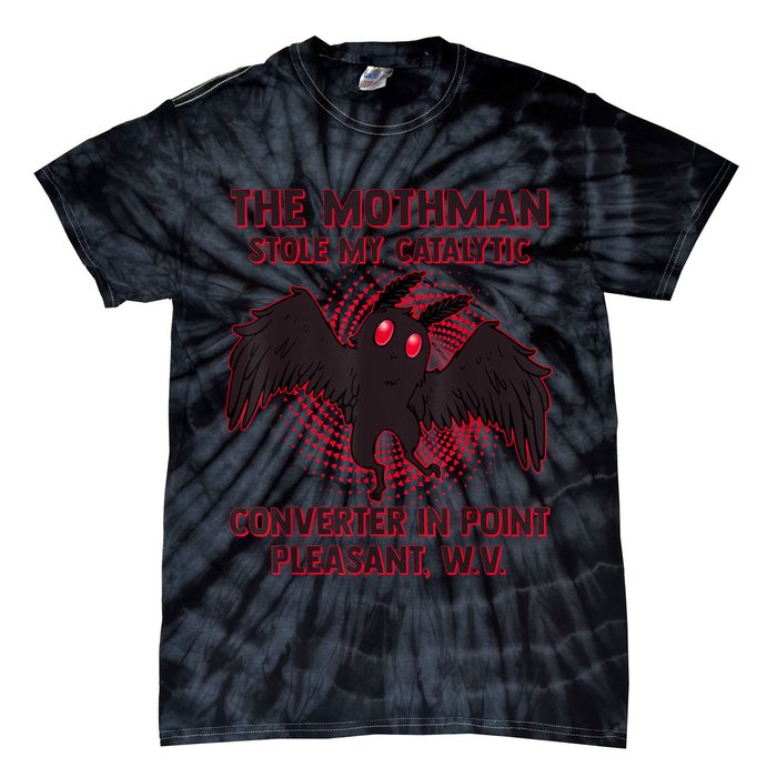 The Mothman Stole My Catalytic Converter In Point Tie-Dye T-Shirt