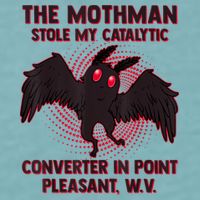 The Mothman Stole My Catalytic Converter In Point Sueded Cloud Jersey T-Shirt