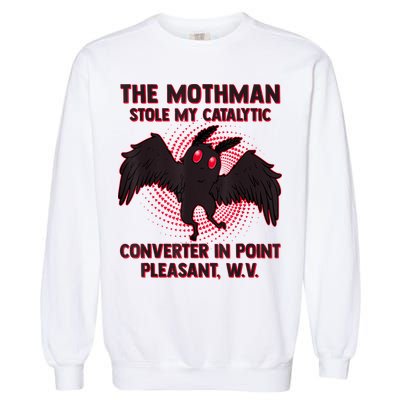 The Mothman Stole My Catalytic Converter In Point Garment-Dyed Sweatshirt