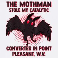 The Mothman Stole My Catalytic Converter In Point Garment-Dyed Sweatshirt