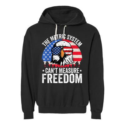 The Metric System CanT Measure Freedom Eagle 4th Of July Garment-Dyed Fleece Hoodie