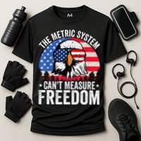 The Metric System CanT Measure Freedom Eagle 4th Of July Performance Shirt
