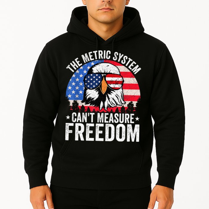 The Metric System CanT Measure Freedom Eagle 4th Of July Hoodie