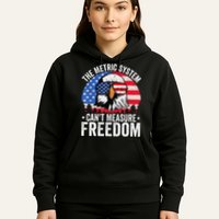 The Metric System CanT Measure Freedom Eagle 4th Of July Hoodie