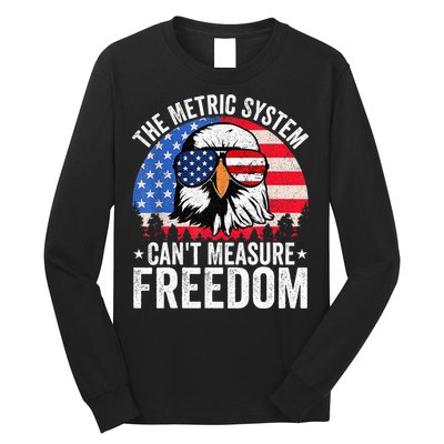 The Metric System CanT Measure Freedom Eagle 4th Of July Long Sleeve Shirt