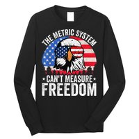 The Metric System CanT Measure Freedom Eagle 4th Of July Long Sleeve Shirt
