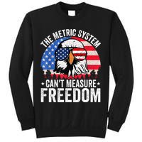 The Metric System CanT Measure Freedom Eagle 4th Of July Sweatshirt