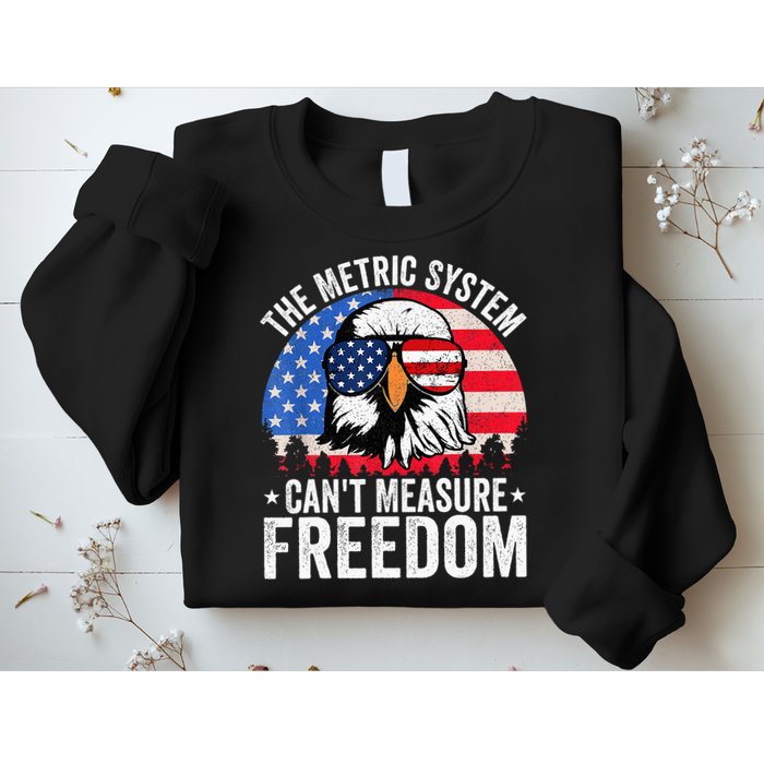 The Metric System CanT Measure Freedom Eagle 4th Of July Sweatshirt