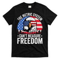The Metric System CanT Measure Freedom Eagle 4th Of July T-Shirt