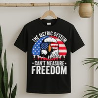 The Metric System CanT Measure Freedom Eagle 4th Of July T-Shirt