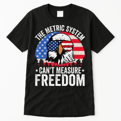 The Metric System CanT Measure Freedom Eagle 4th Of July Tall T-Shirt