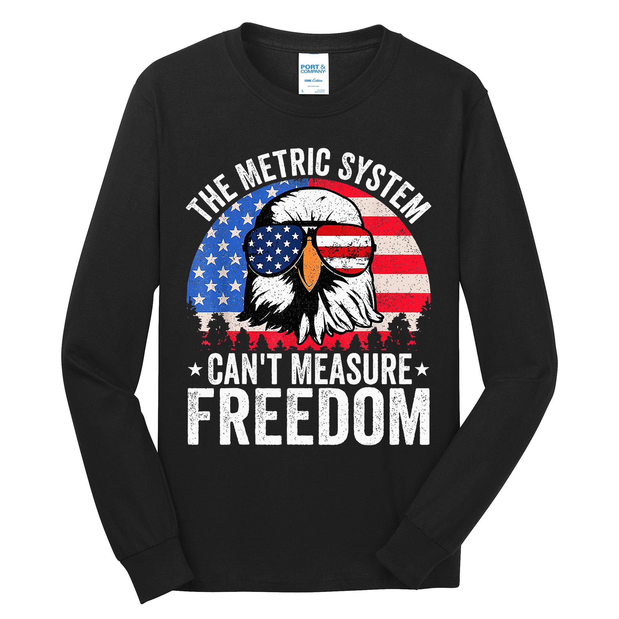 The Metric System CanT Measure Freedom Eagle 4th Of July Tall Long Sleeve T-Shirt