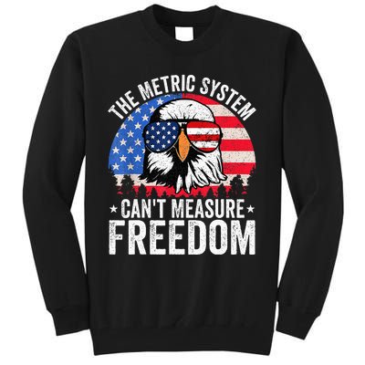 The Metric System CanT Measure Freedom Eagle 4th Of July Tall Sweatshirt