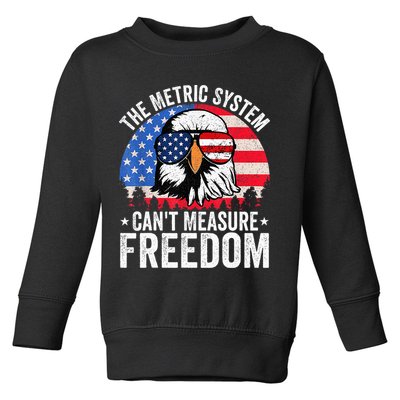 The Metric System CanT Measure Freedom Eagle 4th Of July Toddler Sweatshirt
