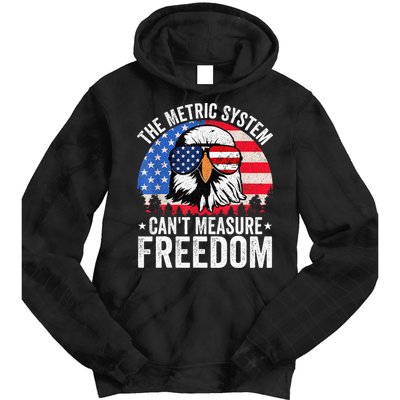 The Metric System CanT Measure Freedom Eagle 4th Of July Tie Dye Hoodie