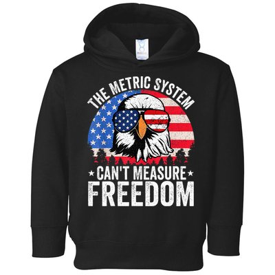 The Metric System CanT Measure Freedom Eagle 4th Of July Toddler Hoodie