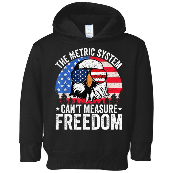 The Metric System CanT Measure Freedom Eagle 4th Of July Toddler Hoodie