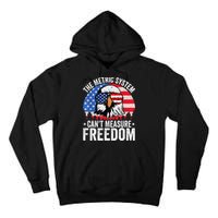 The Metric System CanT Measure Freedom Eagle 4th Of July Tall Hoodie