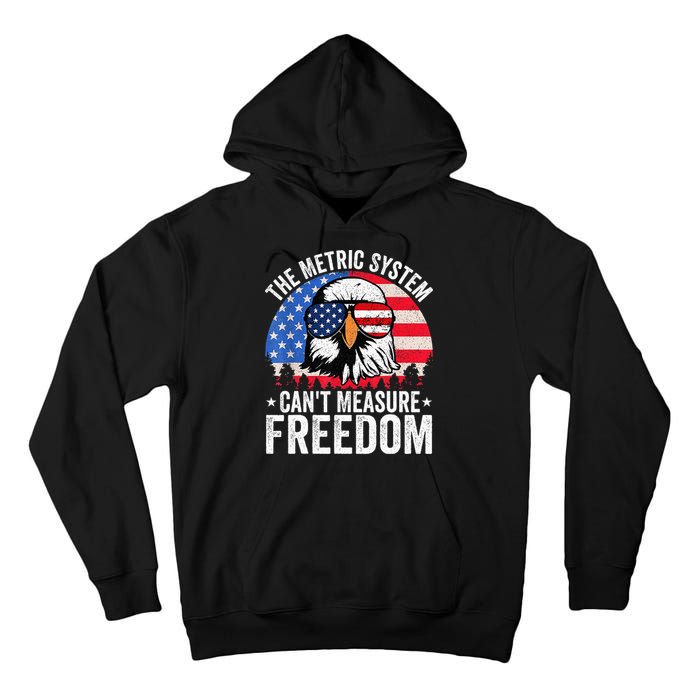 The Metric System CanT Measure Freedom Eagle 4th Of July Tall Hoodie