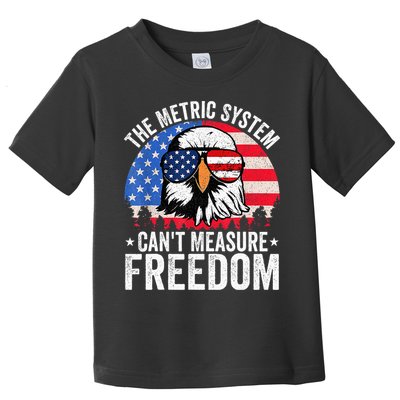 The Metric System CanT Measure Freedom Eagle 4th Of July Toddler T-Shirt