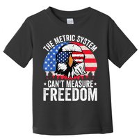 The Metric System CanT Measure Freedom Eagle 4th Of July Toddler T-Shirt