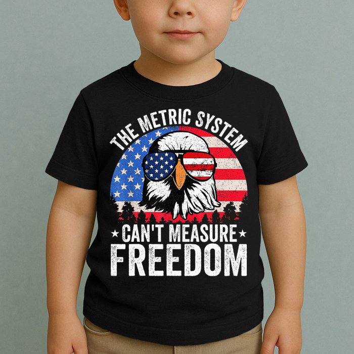 The Metric System CanT Measure Freedom Eagle 4th Of July Toddler T-Shirt