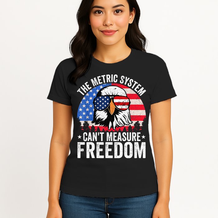 The Metric System CanT Measure Freedom Eagle 4th Of July Womens T-Shirt