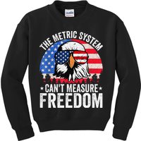 The Metric System CanT Measure Freedom Eagle 4th Of July Kids Sweatshirt