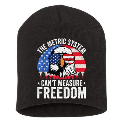 The Metric System CanT Measure Freedom Eagle 4th Of July Short Acrylic Beanie