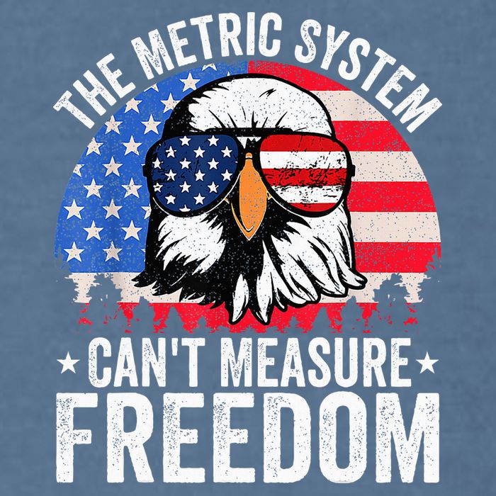 The Metric System CanT Measure Freedom Eagle 4th Of July Garment-Dyed Sweatshirt