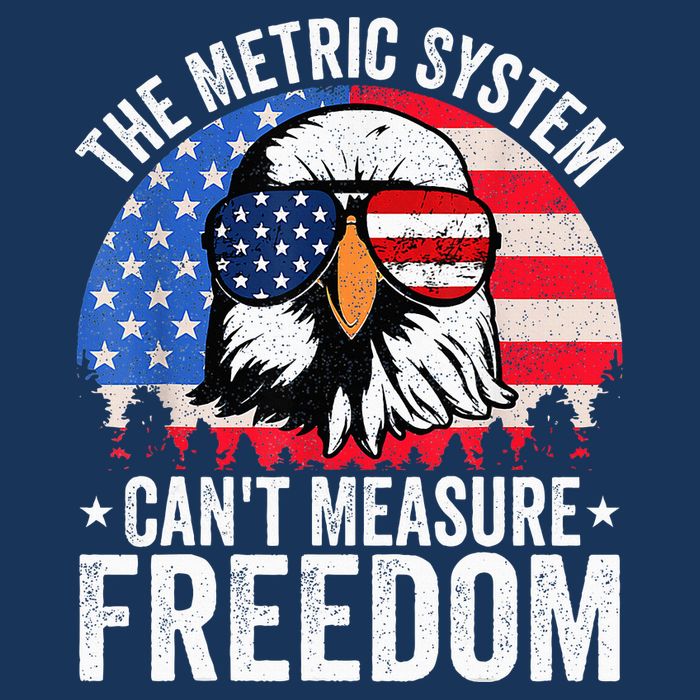 The Metric System CanT Measure Freedom Eagle 4th Of July Infant Baby Jersey Bodysuit