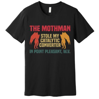 The Mothman Stole My Catalytic Converter In Point Vintage Premium T-Shirt