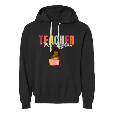 Teacher Mrs. Singleton Loving Mom And Mentor Garment-Dyed Fleece Hoodie