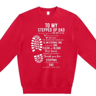 To My Stepped Up Dad Thanks You For Stepping Funny Gift Premium Crewneck Sweatshirt