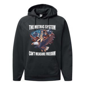 The Metric System CanT Measure Freedom Funny 4th Of July Performance Fleece Hoodie