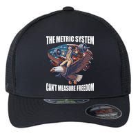 The Metric System CanT Measure Freedom Funny 4th Of July Flexfit Unipanel Trucker Cap