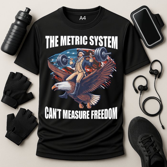 The Metric System CanT Measure Freedom Funny 4th Of July Performance Shirt