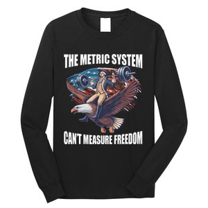 The Metric System CanT Measure Freedom Funny 4th Of July Long Sleeve Shirt