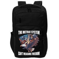 The Metric System CanT Measure Freedom Funny 4th Of July Impact Tech Backpack