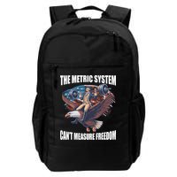 The Metric System CanT Measure Freedom Funny 4th Of July Backpack