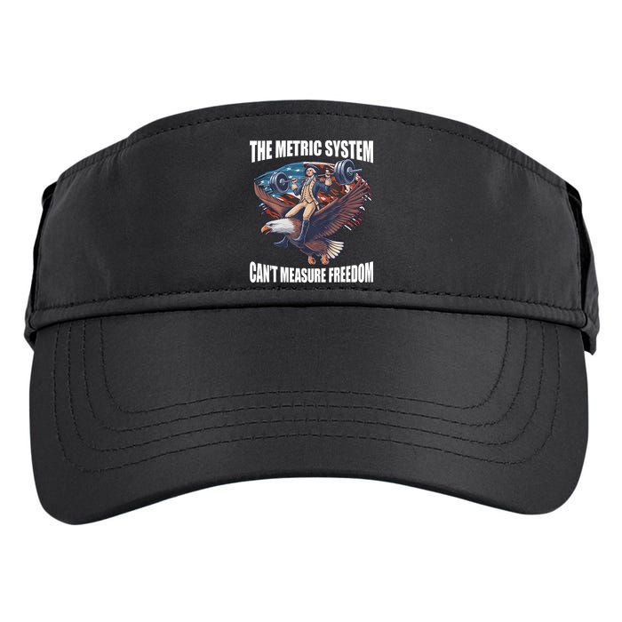 The Metric System CanT Measure Freedom Funny 4th Of July Adult Drive Performance Visor
