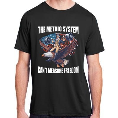 The Metric System CanT Measure Freedom Funny 4th Of July Adult ChromaSoft Performance T-Shirt