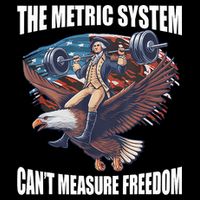 The Metric System CanT Measure Freedom Funny 4th Of July Bucket Hat