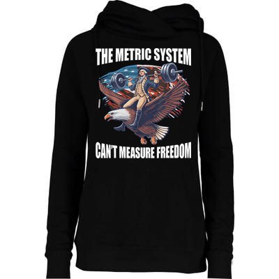 The Metric System CanT Measure Freedom Funny 4th Of July Womens Funnel Neck Pullover Hood