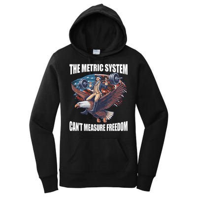 The Metric System CanT Measure Freedom Funny 4th Of July Women's Pullover Hoodie