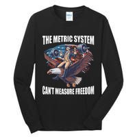 The Metric System CanT Measure Freedom Funny 4th Of July Tall Long Sleeve T-Shirt