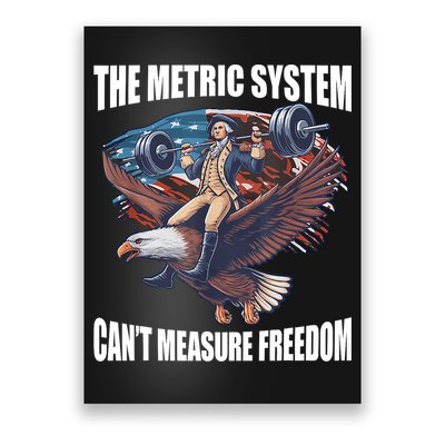 The Metric System CanT Measure Freedom Funny 4th Of July Poster