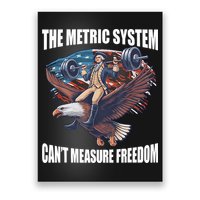 The Metric System CanT Measure Freedom Funny 4th Of July Poster
